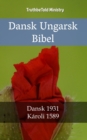 Image for Dansk Ungarsk Bibel: Dansk 1931 - Karoli 1589