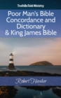 Image for Poor Man&#39;s Bible Concordance and Dictionary &amp; King James Bible