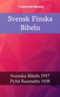 Image for Svensk Finska Bibeln: Svenska Bibeln 1917 - Pyha Raamattu 1938