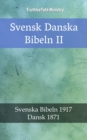 Image for Svensk Danska Bibeln II: Svenska Bibeln 1917 - Dansk 1871