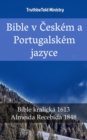 Image for Bible v Ceskem a Portugalskem jazyce: Bible kralicka 1613 - Almeida Recebida 1848