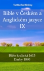 Image for Bible v Ceskem a Anglickem jazyce IX: Bible kralicka 1613 - Darby 1890