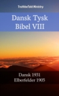 Image for Dansk Tysk Bibel VIII: Dansk 1931 - Elberfelder 1905