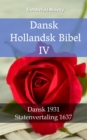 Image for Dansk Hollandsk Bibel IV: Dansk 1931 - Statenvertaling 1637