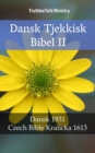 Image for Dansk Tjekkisk Bibel II: Dansk 1931 - Czech Bible Kralicka 1613