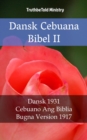 Image for Dansk Cebuana Bibel II: Dansk 1931 - Cebuano Ang Biblia, Bugna Version 1917