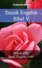 Image for Dansk Engelsk Bibel V: Dansk 1931 - Basic English 1949