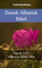 Image for Dansk Albansk Bibel: Dansk 1931 - Albanian Bible 1884