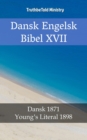 Image for Dansk Engelsk Bibel XVII: Dansk 1871 - Young&#39;s Literal 1898
