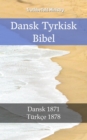 Image for Dansk Tyrkisk Bibel: Dansk 1871 - Turkce 1878