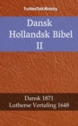 Image for Dansk Hollandsk Bibel II: Dansk 1871 - Lutherse Vertaling 1648