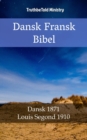 Image for Dansk Fransk Bibel: Dansk 1871 - Louis Segond 1910