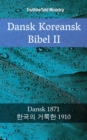 Image for Dansk Koreansk Bibel II: Dansk 1871 - a  a  a  a  a  a  a  a   a  a  a  a  a  a  a  a 1910