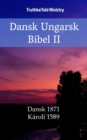 Image for Dansk Ungarsk Bibel II: Dansk 1871 - Karoli 1589