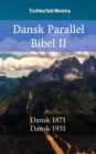 Image for Dansk Parallel Bibel II: Dansk 1871 - Dansk 1931