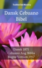 Image for Dansk Cebuano Bibel: Dansk 1871 - Cebuano Ang Biblia, Bugna Version 1917