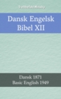 Image for Dansk Engelsk Bibel XII: Dansk 1871 - Basic English 1949
