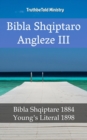 Image for Bibla Shqiptaro Angleze III: Bibla Shqiptare 1884 - Young&#39;s Literal 1898