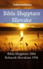 Image for Bibla Shqiptaro Sllovake: Bibla Shqiptare 1884 - Rohacek Slovakian 1936