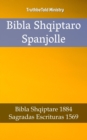 Image for Bibla Shqiptaro Spanjolle: Bibla Shqiptare 1884 - Sagradas Escrituras 1569
