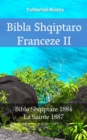 Image for Bibla Shqiptaro Franceze II: Bibla Shqiptare 1884 - La Sainte 1887