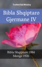 Image for Bibla Shqiptaro Gjermane IV: Bibla Shqiptare 1884 - Menge 1926