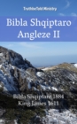Image for Bibla Shqiptaro Angleze II: Bibla Shqiptare 1884 - King James 1611