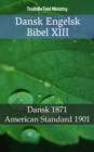 Image for Dansk Engelsk Bibel XIII: Dansk 1871 - American Standard 1901