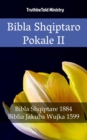 Image for Bibla Shqiptaro Pokale II: Bibla Shqiptare 1884 - Biblia Jakuba Wujka 1599