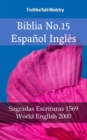 Image for Biblia No.15 Espanol Ingles: Sagradas Escrituras 1569 - World English 2000.