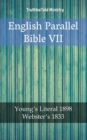 Image for English Parallel Bible VII: Young&#39;s Literal 1898 - Webster&#39;s 1833.