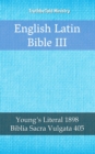 Image for English Latin Bible III: Young&#39;s Literal 1898 - Biblia Sacra Vulgata 405.