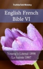 Image for English French Bible VI: Young&#39;s Literal 1898 - La Sainte 1887.