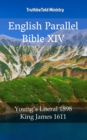 Image for English Parallel Bible XIV: Young&#39;s Literal 1898 - King James 1611.