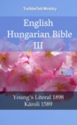 Image for English Hungarian Bible III: Young&#39;s Literal 1898 - Karoli 1589.