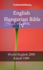 Image for English Hungarian Bible IV: World English 2000 - Karoli 1589.