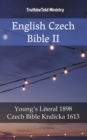 Image for English Czech Bible II: Young&#39;s Literal 1898 - Czech Bible Kralicka 1613.