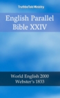 Image for English Parallel Bible XXIV: World English 2000 - Webster&#39;s 1833.