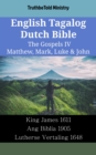 Image for English Tagalog Dutch Bible - The Gospels IV - Matthew, Mark, Luke &amp; John: King James 1611 - Ang Biblia 1905 - Lutherse Vertaling 1648