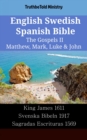 Image for English Swedish Spanish Bible - The Gospels II - Matthew, Mark, Luke &amp; John: King James 1611 - Svenska Bibeln 1917 - Sagradas Escrituras 1569