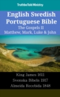 Image for English Swedish Portuguese Bible - The Gospels II - Matthew, Mark, Luke &amp; John: King James 1611 - Svenska Bibeln 1917 - Almeida Recebida 1848