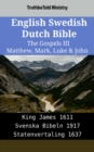 Image for English Swedish Dutch Bible - The Gospels III - Matthew, Mark, Luke &amp; John: King James 1611 - Svenska Bibeln 1917 - Statenvertaling 1637