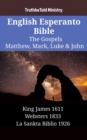 Image for English Esperanto Bible - The Gospels - Matthew, Mark, Luke &amp; John: King James 1611 - Websters 1833 - La Sankta Biblio 1926