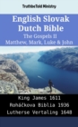 Image for English Slovak Dutch Bible - The Gospels II - Matthew, Mark, Luke &amp; John: King James 1611 - Rohackova Biblia 1936 - Lutherse Vertaling 1648