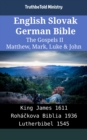 Image for English Slovak German Bible - The Gospels II - Matthew, Mark, Luke &amp; John: King James 1611 - Rohackova Biblia 1936 - Lutherbibel 1545