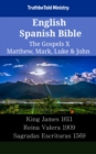 Image for English Spanish Bible - The Gospels X - Matthew, Mark, Luke &amp; John: King James 1611 - Reina Valera 1909 - Sagradas Escrituras 1569