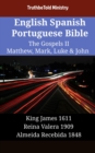 Image for English Spanish Portuguese Bible - The Gospels II - Matthew, Mark, Luke &amp; John: King James 1611 - Reina Valera 1909 - Almeida Recebida 1848
