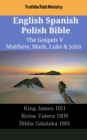 Image for English Spanish Polish Bible - The Gospels V - Matthew, Mark, Luke &amp; John: King James 1611 - Reina Valera 1909 - Biblia Gdanska 1881