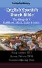 Image for English Spanish Dutch Bible - The Gospels V - Matthew, Mark, Luke &amp; John: King James 1611 - Reina Valera 1909 - Statenvertaling 1637