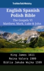 Image for English Spanish Polish Bible - The Gospels VI - Matthew, Mark, Luke &amp; John: King James 1611 - Reina Valera 1909 - Biblia Jakuba Wujka 1599
